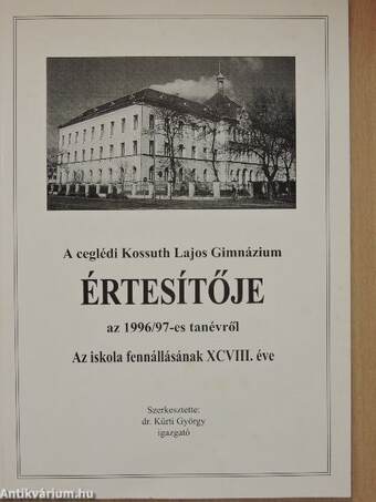 A ceglédi Kossuth Lajos Gimnázium értesítője az 1996/97-es tanévről