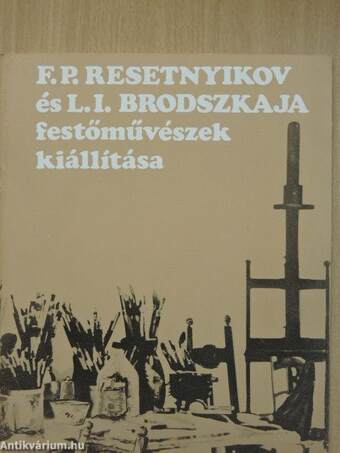 F. P. Resetnyikov festőművész és L. I. Brodszkaja festőművésznő kiállítása