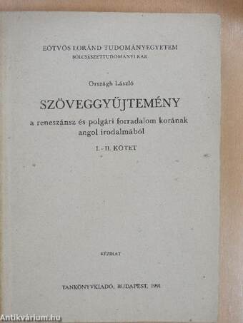 Szöveggyűjtemény a reneszánsz és polgári forradalom korának angol irodalmából I-II.