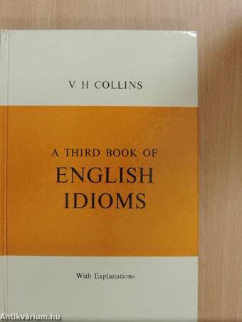 A Third Book of English Idioms