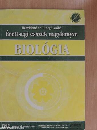 Érettségi esszék nagykönyve - Biológia