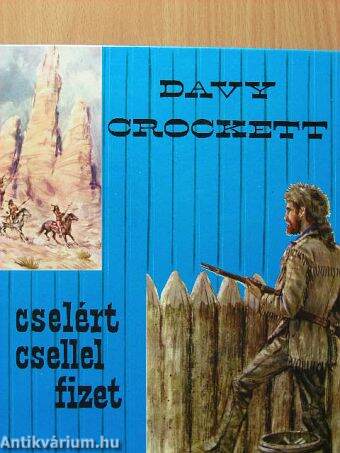 Davy Crockett cselért csellel fizet