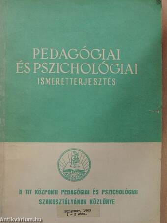 Pedagógiai és pszichológiai ismeretterjesztés 1963/1-2.