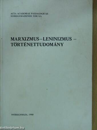 Marxizmus-Leninizmus - történettudomány (dedikált példány)