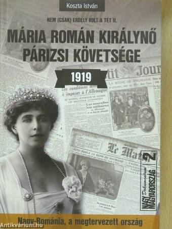 Mária román királynő párizsi követsége 1919 (dedikált példány)