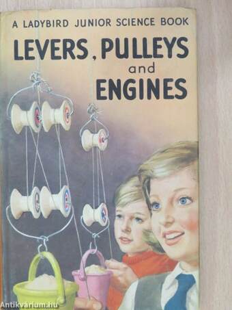 Levers, Pulleys and Engines