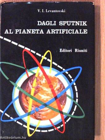 Dagli Sputnik al Pianeta Artificiale