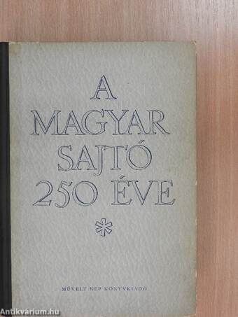 A magyar sajtó 250 éve I. (töredék)