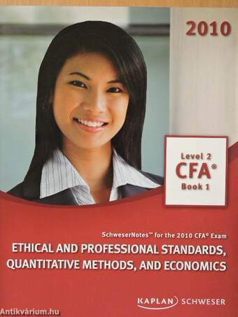 Ethical and Professional Standards, Quantitative Methods, and Economics - Book 1 Level 2