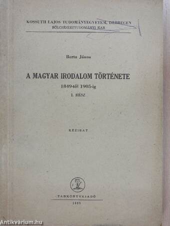 A magyar irodalom története 1849-től 1905-ig I.