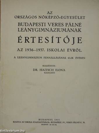 Az Országos Nőképző-Egyesület Budapesti Veres Pálné Leánygimnáziumának Értesítője az 1936-1937. iskolai évről