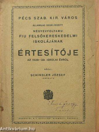 Pécs szab. kir. város államilag segélyezett négyévfolyamú fiú felsőkereskedelmi iskolájának értesítője az 1928-29. iskolai évről