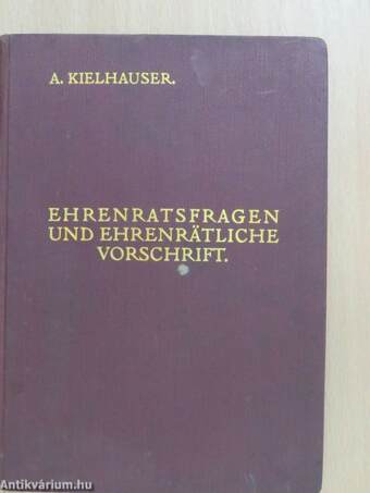 Die Vorschrift für das Ehrenrätliche Verfahren im K. U. K. Heere und Ehrenratsfragen