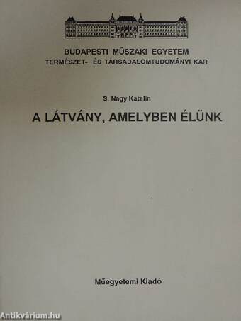 A látvány, amelyben élünk