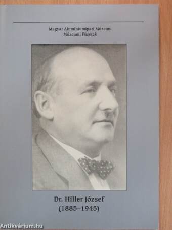 Dr. Hiller József (1885-1945)