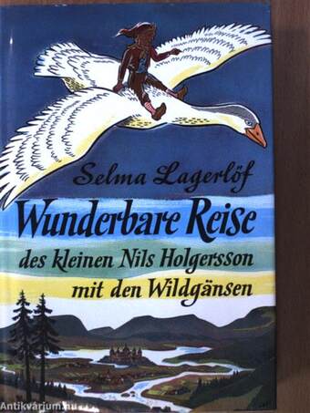 Wunderbare Reise des kleinen Nils Holgersson mit den Wildgänsen