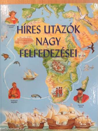 Híres utazók nagy felfedezései