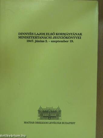 Dinnyés Lajos első kormányának minisztertanácsi jegyzőkönyvei (dedikált példány)