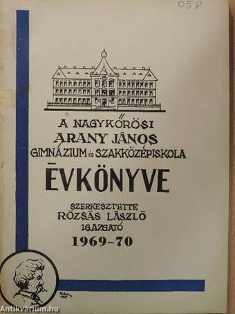 A nagykőrösi Arany János Gimnázium és Szakközépiskola évkönyve 1969-70