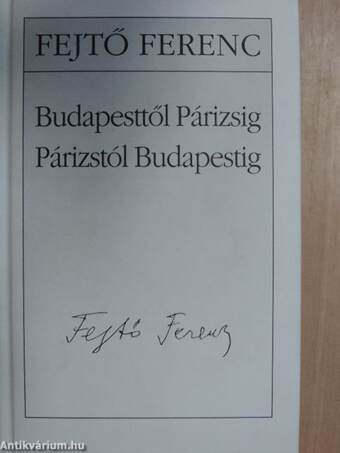 Budapesttől Párizsig, Párizstól Budapestig