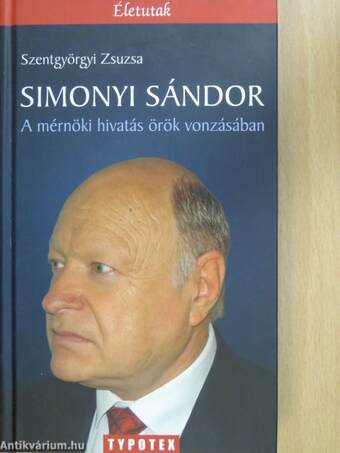 Simonyi Sándor - A mérnöki hivatás örök vonzásában