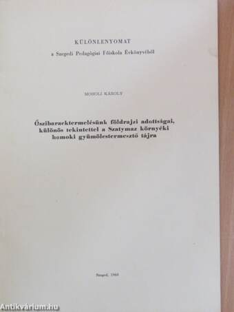 Őszibaracktermelésünk földrajzi adottságai, különös tekintettel a Szatymaz környéki homoki gyümölcstermesztő tájra