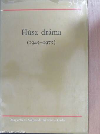 Húsz dráma (1945-1975) II. (töredék)