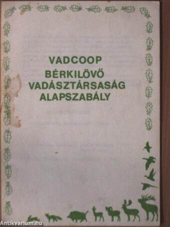 Vadcoop Bérkilövő Vadásztársaság alapszabály