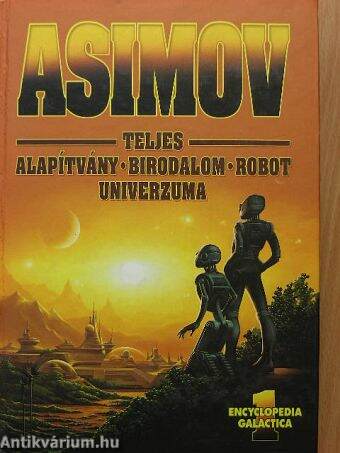 Asimov Teljes Alapítvány - Birodalom - Robot Univerzuma 1.