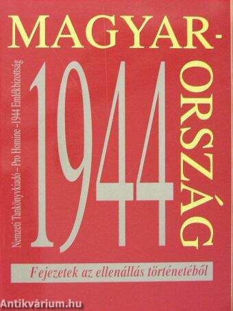 Magyarország 1944 - Fejezetek az ellenállás történetéből