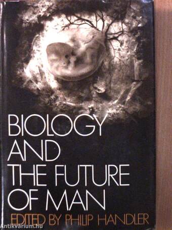 Biology and the Future of Man