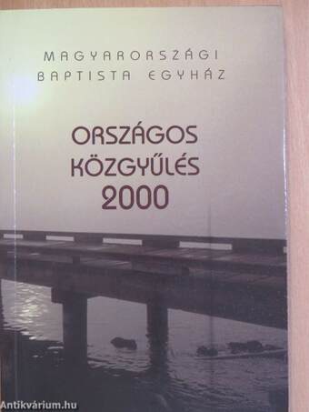 A magyarországi Baptista Egyház országos beszámoló és választó közgyűlése 2000
