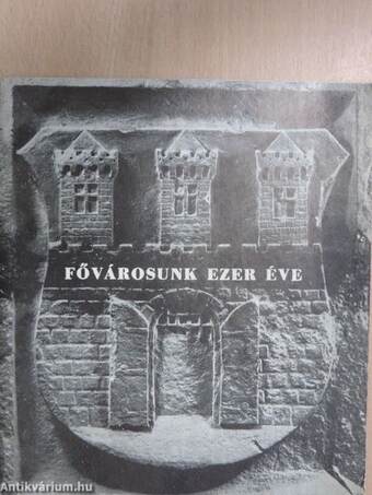 Fővárosunk ezer éve