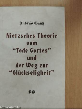 Nietzsches Theorie vom "Tode Gottes" und der Weg zur "Glückseligkeit"