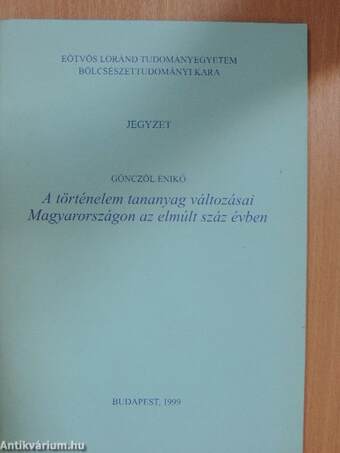 A történelem tananyag változásai Magyarországon az elmúlt száz évben