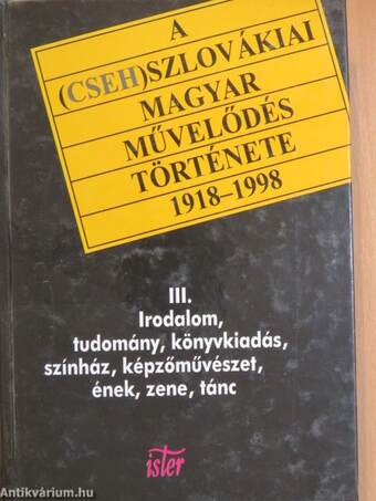 A (cseh)szlovákiai magyar művelődés története 1918-1998 III.