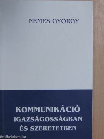 Kommunikáció - igazságosságban és szeretetben