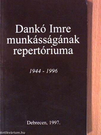 Dankó Imre munkásságának repertóriuma