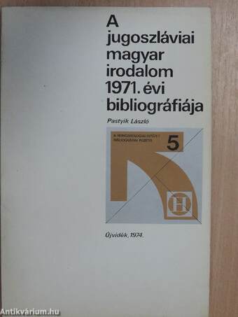 A jugoszláviai magyar irodalom 1971. évi bibliográfiája