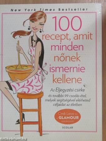 100 recept, amit minden nőnek ismernie kellene