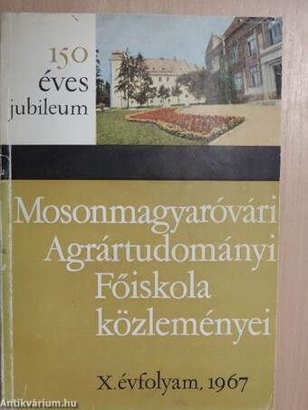 Mosonmagyaróvári Agrártudományi Főiskola közleményei 1967