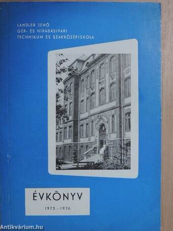 Landler Jenő Gép- és Híradásipari Technikum és Szakközépiskola Évkönyve az 1973-1974. tanévről