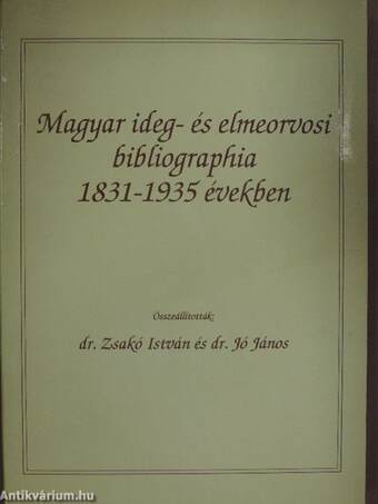 Magyar ideg- és elmeorvosi bibliographia 1831-1935 években