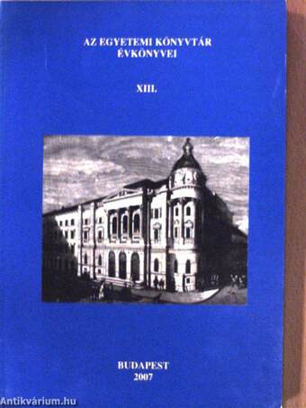 Az Egyetemi Könyvtár Évkönyvei XIII. 2007