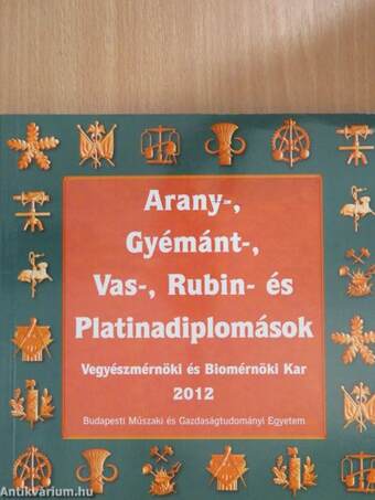 Arany-, Gyémánt-, Vas-, Rubin- és Platinadiplomások 2012.