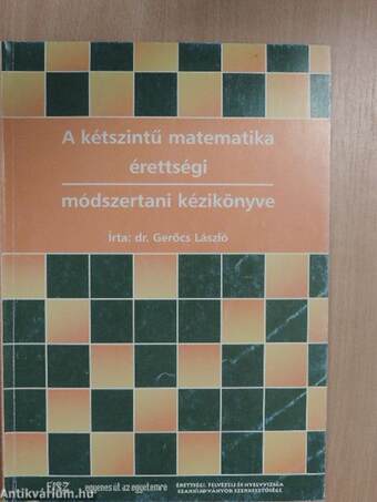 A kétszintű matematika érettségi módszertani kézikönyve