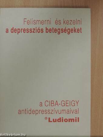 Felismerni és kezelni a depressziós betegségeket a CIBA-GEIGY antidepresszívumaival