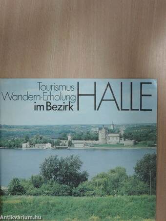 Tourismus, Wandern, Erholung im Bezirk Halle