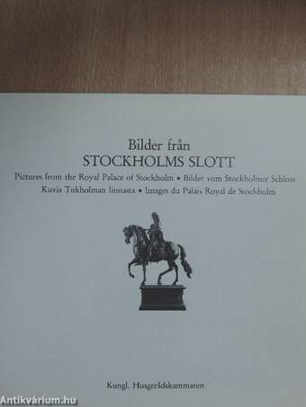 Bilder fran Stockholms Slott/Pictures from the Royal Palace of Stockholm/Bilder vom Stockholmer Schloss/Kuvia Tukholman linnasta/Images du Palais Royal de Stockholm