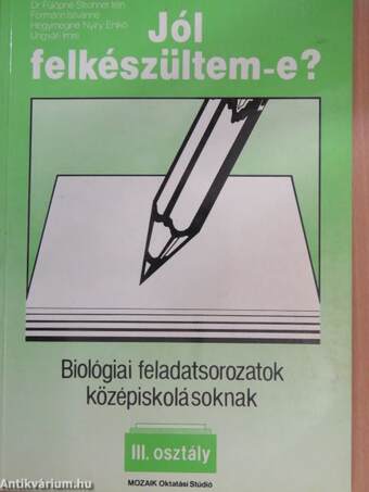 Biológiai feladatsorozatok középiskolásoknak III. osztály